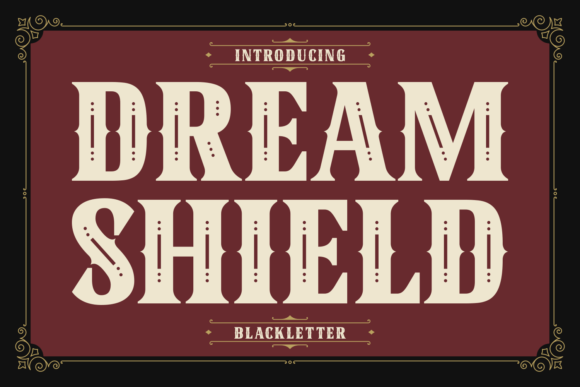 Dream Shield: A Gothic Font for Makers