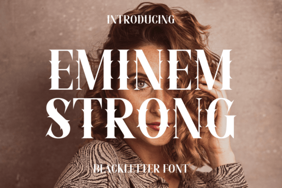 Eminem Strong: A Bold Gothic Font for Makers