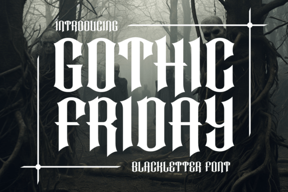 Gothic Friday: A Modern Blackletter Typeface for Bold Branding