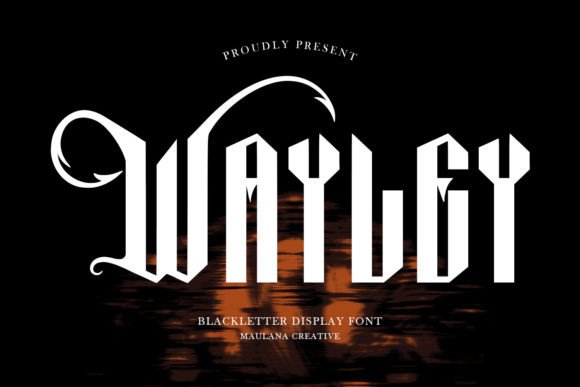 Wayley: A Bold Blackletter Font for Campaigns
